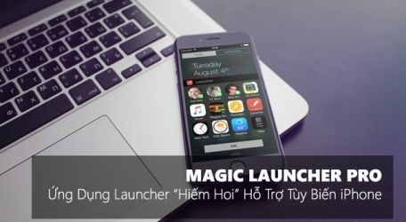 Dùng thử Magic Launcher Pro, ứng dụng Launcher “hiếm hoi” hỗ trợ tùy biến giao diện iPhone